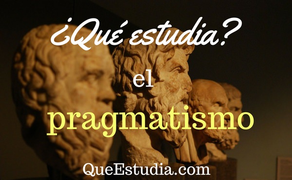 que estudia el pragmatismo